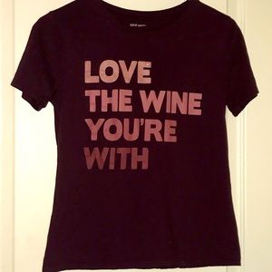 “Love the wine you’re with” t shirt